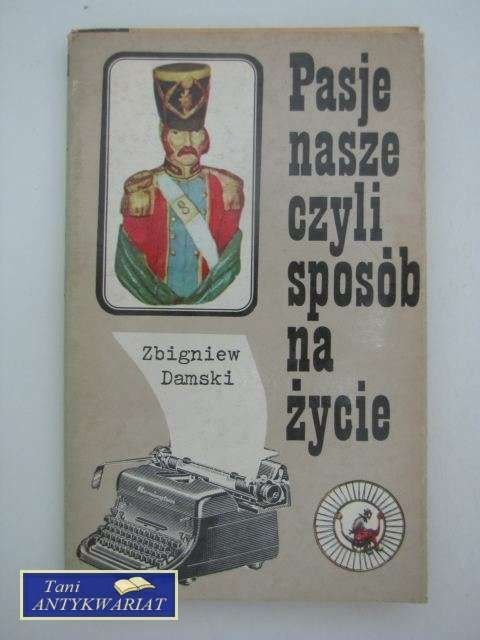 PASJE NASZE CZYLI SPOSÓB NA ŻYCIE