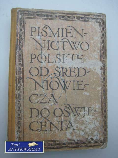 PIŚMIENNICTWO POLSKIE OD ŚREDNIOWIECZA DO OŚWIECENIA