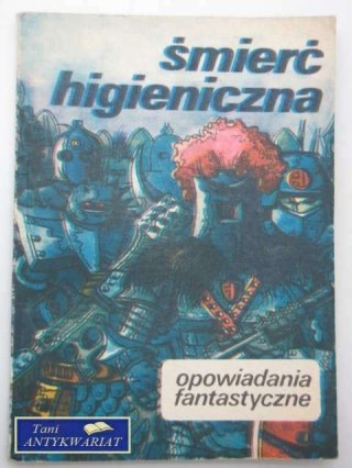 ŚMIERĆ HIGIENICZNA OPOWIADANIA FANTASTYCZNE