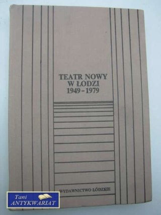 TEATR NOWY W ŁODZI 1949- 1979