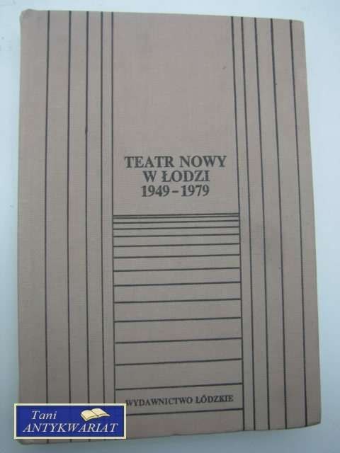 TEATR NOWY W ŁODZI 1949- 1979