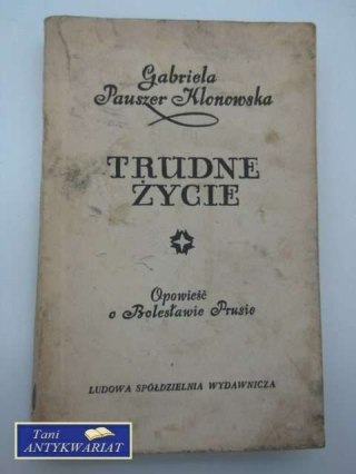 TRUDNE ŻYCIE OPOWIEŚĆ O BOLESŁAWIE PRUSIE
