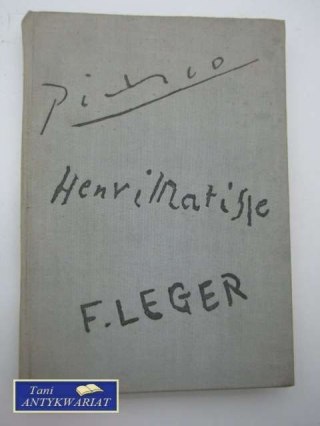 TRZY SPOTKANIA ZE ŚWIATEM WIDZIALNYM; PICASSO, MATISSE,
