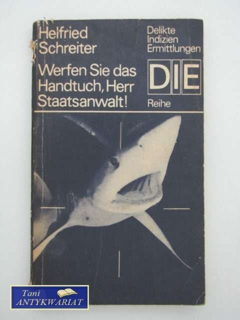 WERFEN SIE DAS HANDTUCH HERR STAATSANWALT