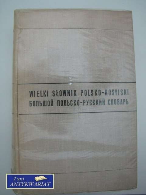 WIELKI SŁOWNIK POLSKO-ROSYJSKI