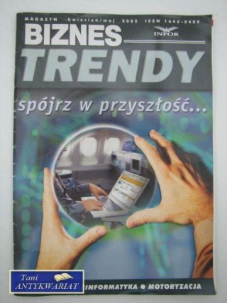 BIZNES TRENDY KWIECIEŃ/MAJ 2005 SPÓJRZ W PRZYSZŁOŚĆ