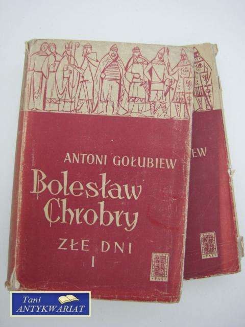 BOLESŁAW CHROBRY - ZŁE DNI TOM I i II