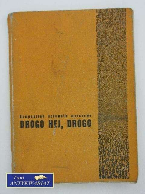 DROGO HEJ, DROGO