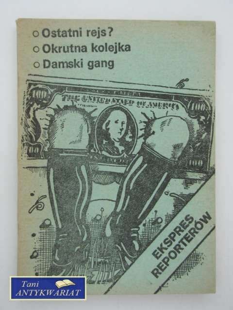 EKSPRES REPORTERÓW OSTATNI REJS, OKRUTNA KOLEJKA, DAMSK