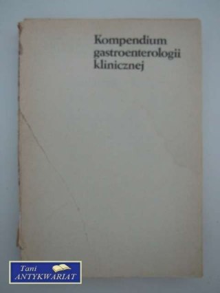 KOMPENDIUM GASTROENTEROLOGII KLINICZNEJ