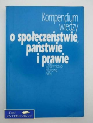 KOMPENDIUM WIEDZY O SPOŁECZEŃSTWIE, PAŃSTWIE I PRAWIE