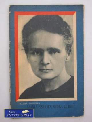 MARIA SKŁODOWSKA- CURIE