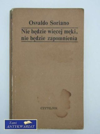 NIE BĘDZIE WIĘCEJ MĘKI, NIE BĘDZIE ZAPOMNIENIA