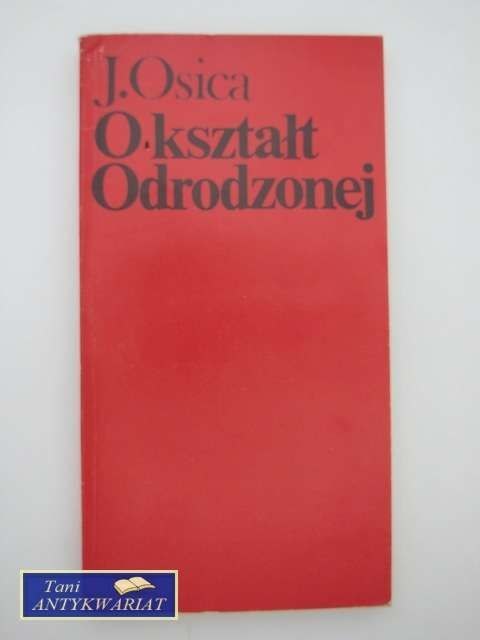 O KSZTAŁT ODRODZONEJ