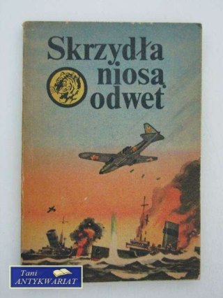 SKRZYDŁA NIOSĄ ODWET