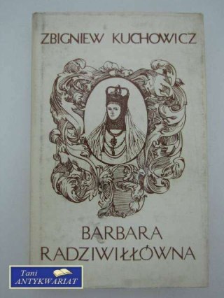 BARBARA RADZIWIŁŁÓWNA