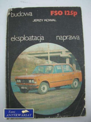 BUDOWA FSO 125 P EKSPLOATACJA NAPRAWA