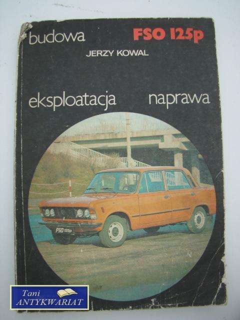BUDOWA FSO 125 P EKSPLOATACJA NAPRAWA BUDOWA FSO 125 P EKSPLOATACJA NAPRAWA