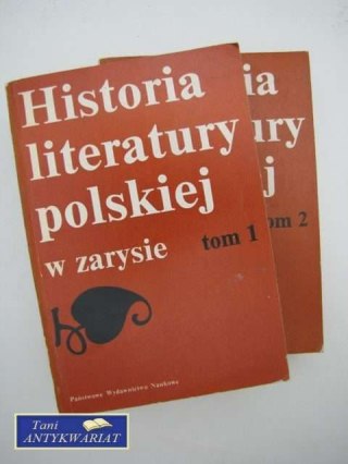 HISTORIA LITERATURY POLSKIEJ W ZARYSIE TOM I, II