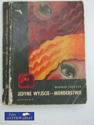 JEDYNE WYJŚCIE - MORDERSTWO