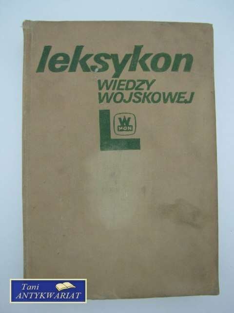 LEKSYKON WIEDZY WOJSKOWEJ LEKSYKON WIEDZY WOJSKOWEJ