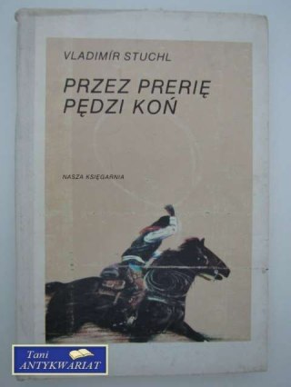 PRZEZ PRERIĘ PĘDZI KOŃ