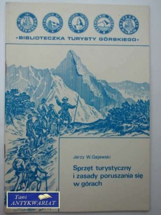SPRZĘT TURYSTYCZNY I ZASADY PORUSZANIA SIĘ W GÓRACH