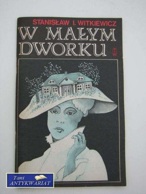 W MAŁYM DWORKU W MAŁYM DWORKU