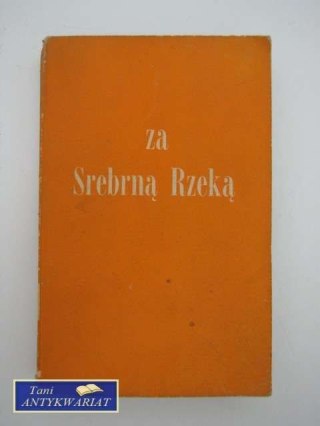 ZA SREBRNĄ RZEKĄ