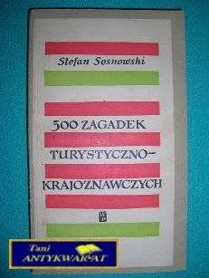 500 ZAGADEK TURYSTYCZNO-KRAJOZNAWCZYCH