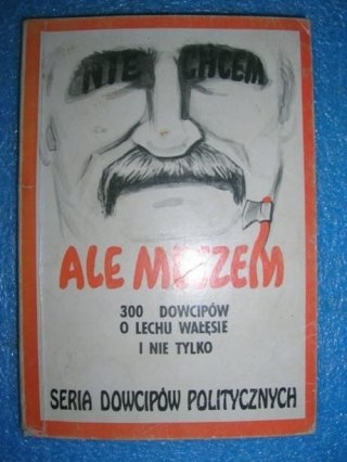 ALE MUSZEM - 300 DOWCIPÓW O LECHU WAŁĘSIE
