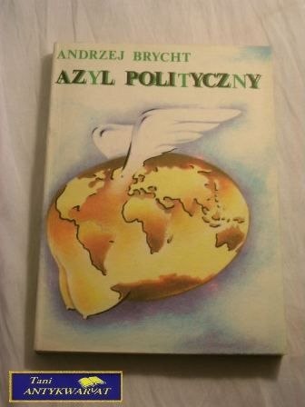 AZYL POLITYCZNY Andrzej Brycht AZYL POLITYCZNY Andrzej Brycht