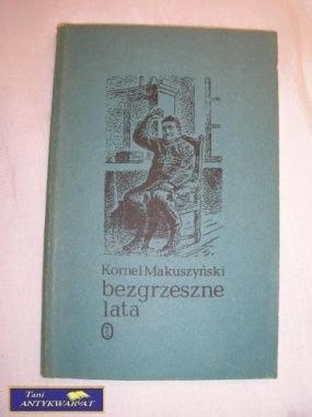 BEZGRZESZNE LATA- KORNEL MAKUSZYŃSKI