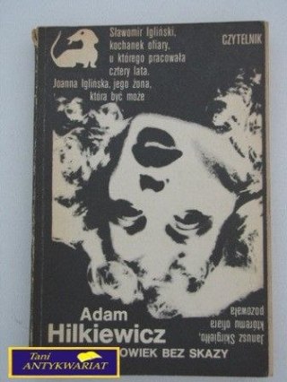 CZŁOWIEK BEZ SKAZY Adam Hilkiewicz