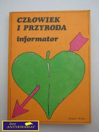 CZŁOWIEK I PRZYRODA INFORMATOR