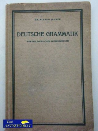 DEUTSCHE GRAMMATIK FUR DIE POLNISCHEN MITTELSCHULEN