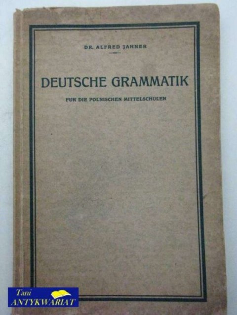 DEUTSCHE GRAMMATIK FUR DIE POLNISCHEN MITTELSCHULEN