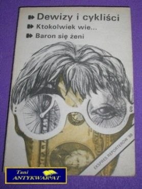 DEWIZY I CYKLIŚCI,KTOKOLWIEK WIE,BARON SIĘ ŻENI