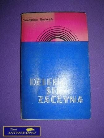 DZIEŃ SIE ZACZYNA - W. Machejek