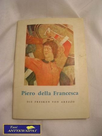 Die fresken von Arezzo - Pierro della Francesca