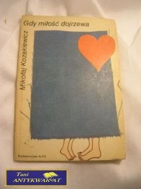 GDY MIŁOŚĆ DOJRZEWA-M.Kozakiewicz