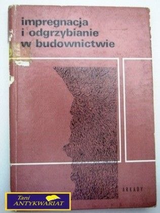 IMPREGNACJA I ODGRZYBIANIE W BUDOWNICTWIE