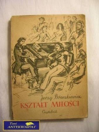KSZTAŁT MIŁOŚCI Jerzy Broszkiewicz