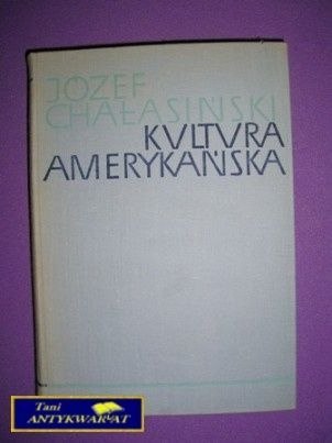 KULTURA AMERYKAŃSKA - Józef Chałasiński