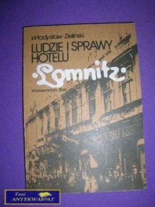 LUDZIE I SPRAWY HOTELU LOMNITZ - W. Zieliński