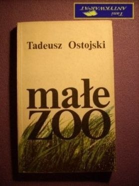 MAŁE ZOO - Tadeusz Ostojski