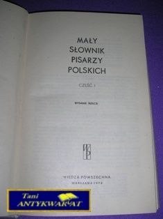 MAŁY SŁOWNIK PISARZY POLSKICH CZ. 1