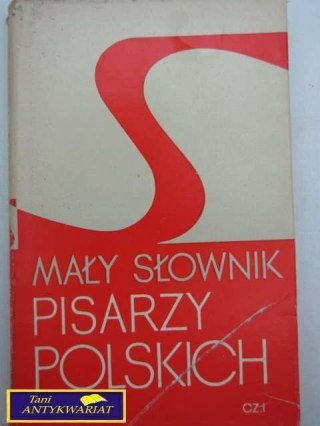 MAŁY SŁOWNIK PISARZY POLSKICH