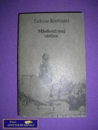 MŁODOŚCI MEJ STOLICA - T. Kudliński