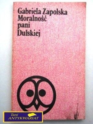 MORALNOŚĆ PANI DULSKIEJ - G.Zapolska MORALNOŚĆ PANI DULSKIEJ - G.Zapolska